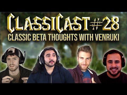 ClassiCast #28 | WoW Classic Beta First Impressions ft. Venruki - The WoW Classic Podcast