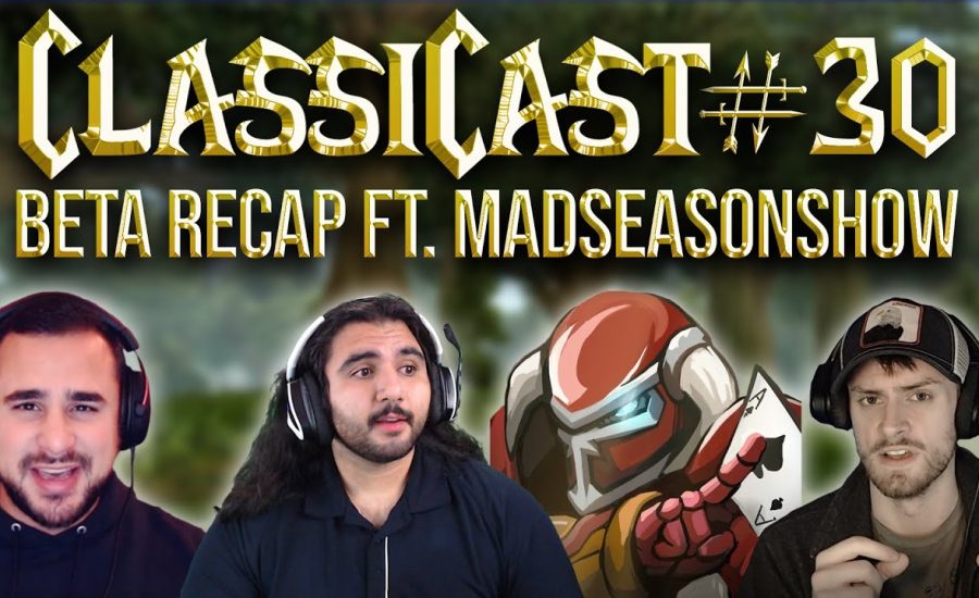 ClassiCast #30 | Classic Beta Recap ft. MadSeasonShow! - The WoW Classic Podcast