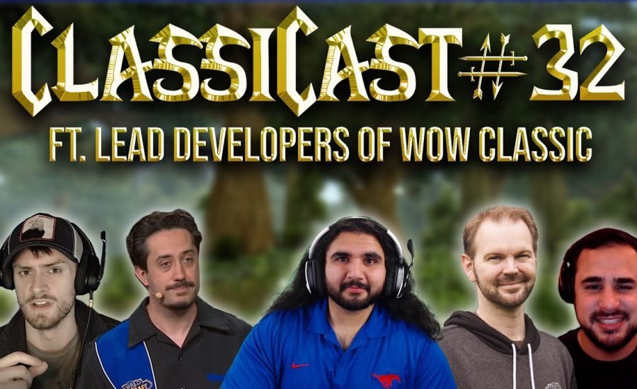 ClassiCast #32 | WoW Classic with Creators Omar Gonzalez & Brian Birmingham - The WoW Clasic Podcast