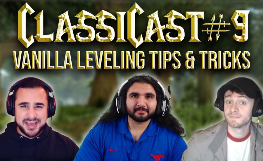 ClassiCast #9 | Leveling in Vanilla WoW, Tips & Tricks - The WoW Classic Podcast