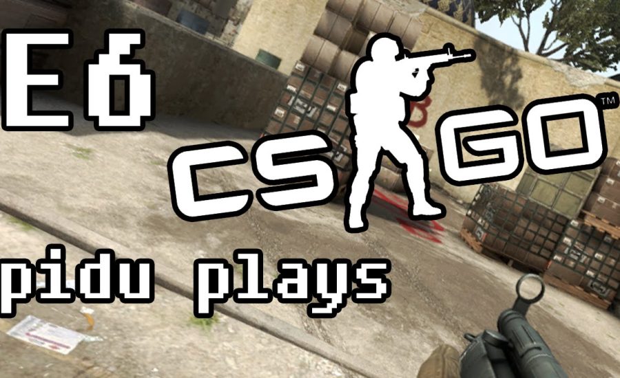 Counter-Strike: Global Offensive - E6 - Erm... well... kinda?