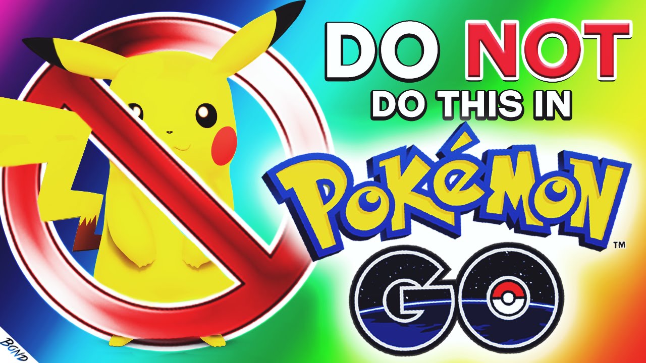 DO NOT DO THIS IN POKEMON GO