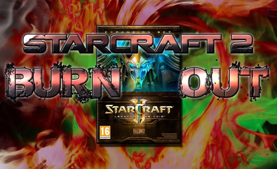 Dealing with StarCraft 2 Burn Out