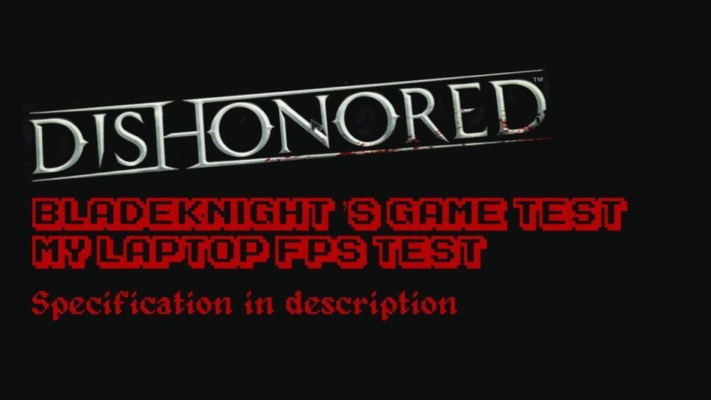 Dishonored, Recording test