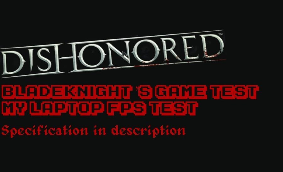 Dishonored, Recording test