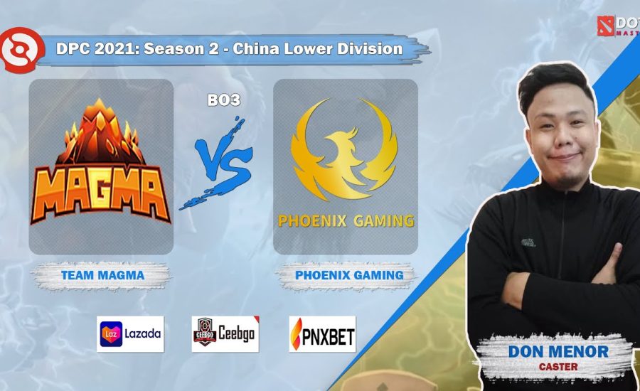[Dota2 LIVE] Team Magma vs Phoenix Gaming | BO3 | Dota Pro Circuit 2021: S2 - China Lower Division