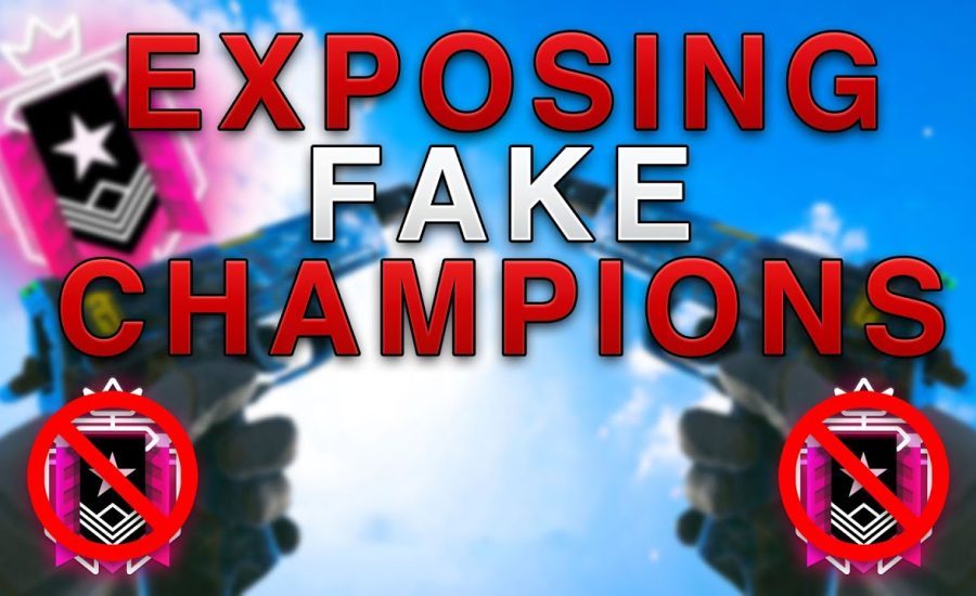 Exposing *FAKE* Champions In Rainbow Six Siege