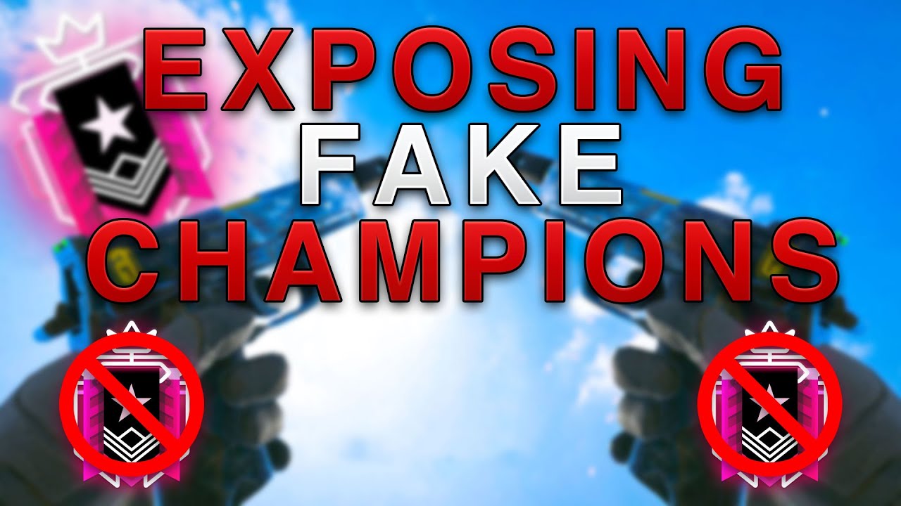 Exposing *FAKE* Champions In Rainbow Six Siege