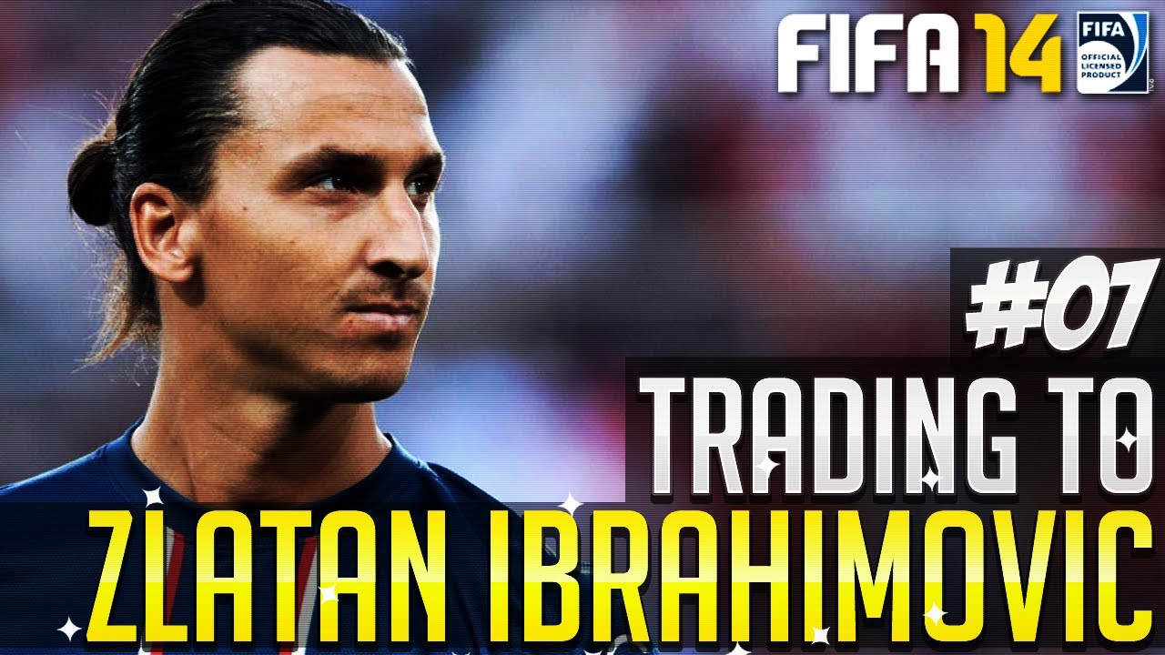 FIFA 14 Ultimate Team Trading | Road to Zlatan Ibrahimovic | ''EPIC 100k Profit!!'' #7