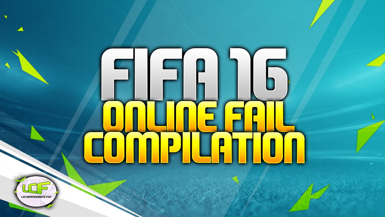 FIFA 16 : Online Fail Compilation ! FRANCAIS - HD