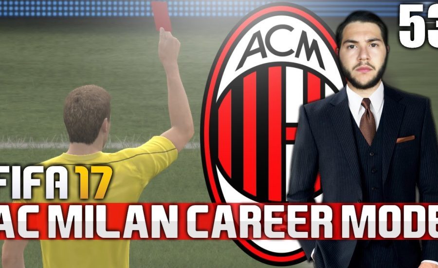 FIFA 17 | AC MILAN CAREER MODE | #53 | THE RED CARD!