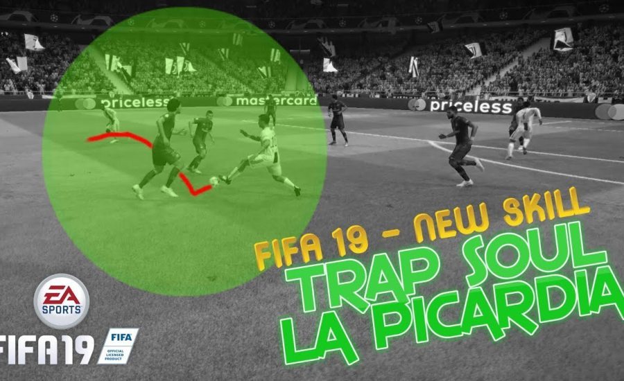 FIFA 19 NEW SKILL -  LA PICARDIA / SOUL TRAP