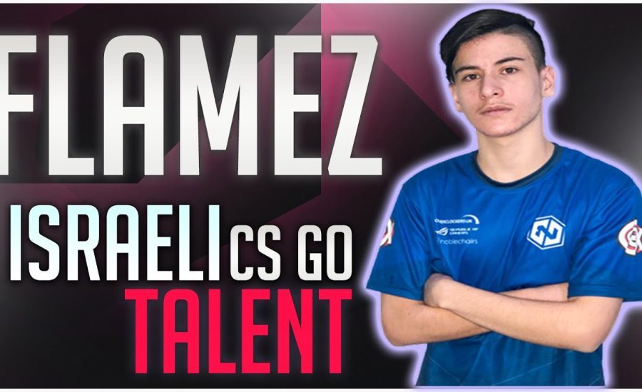 FLAMEZ ISRAELI CS GO PROSPECT | ENDPOINT FLAMEZ | HIGHLIGHTS CS GO