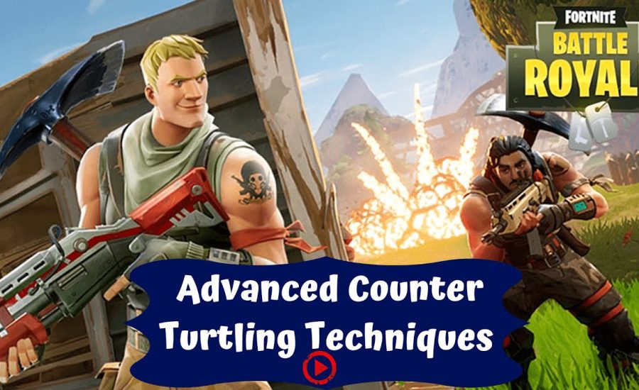 FORTNITE Counter Turtling Tips and Tricks (Fortnite Battle Royale Advanced Techniques)