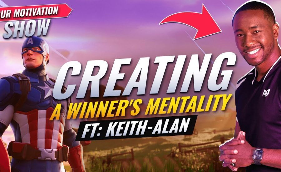 HOW To INSTANTLY Improve Your Mindset & Start Winning in Fortnite! - Secret Tips ft. Keith-Alan