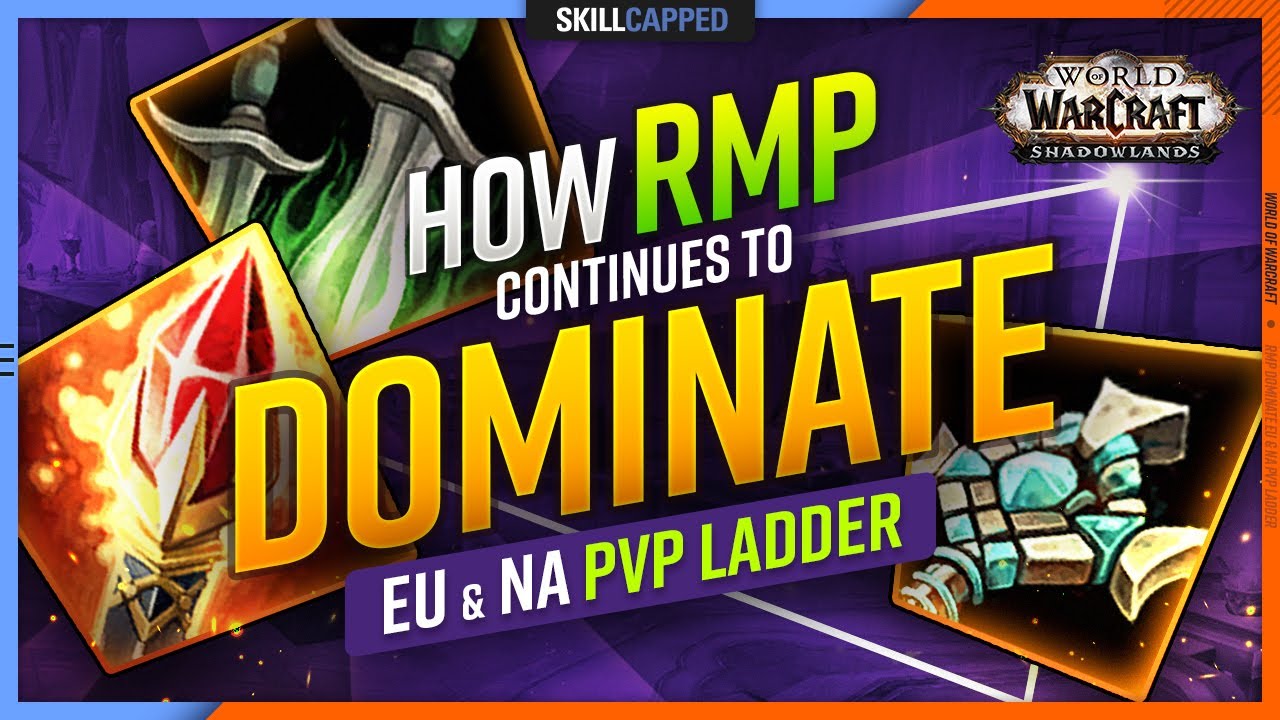 How RMP Continues To Dominate The EU & NA WoW PvP Ladder