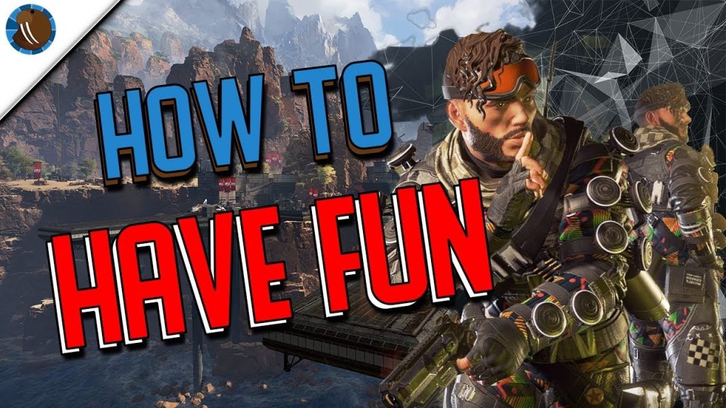 How To Have Fun in Apex Legends! (and Battle Royale in general)