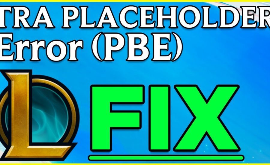 How to Fix TRA PLACEHOLDER Error on PBE *SOLVED* - League of Legends