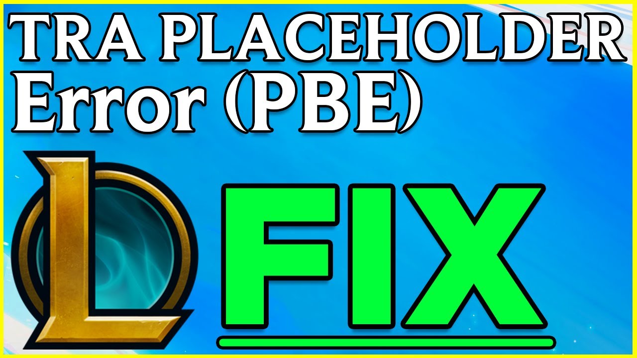 How to Fix TRA PLACEHOLDER Error on PBE *SOLVED* - League of Legends