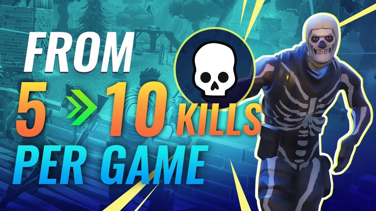 How to Go From 5 to 10 Kills Per Game in Fortnite Season 8 - Tips and Tricks