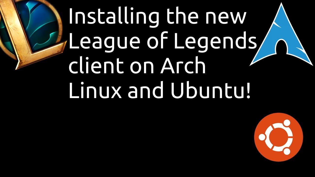 How to INSTALL the new LEAGUE OF LEGENDS client on UBUNTU and ARCH LINUX.