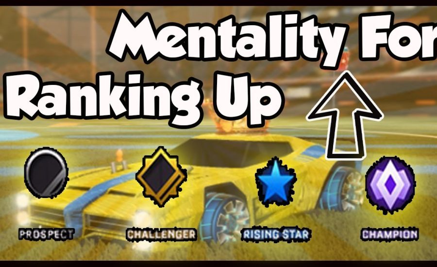 How to Rank Up In Competitive Games - THE WINNING MENTALITY (Rocket League)