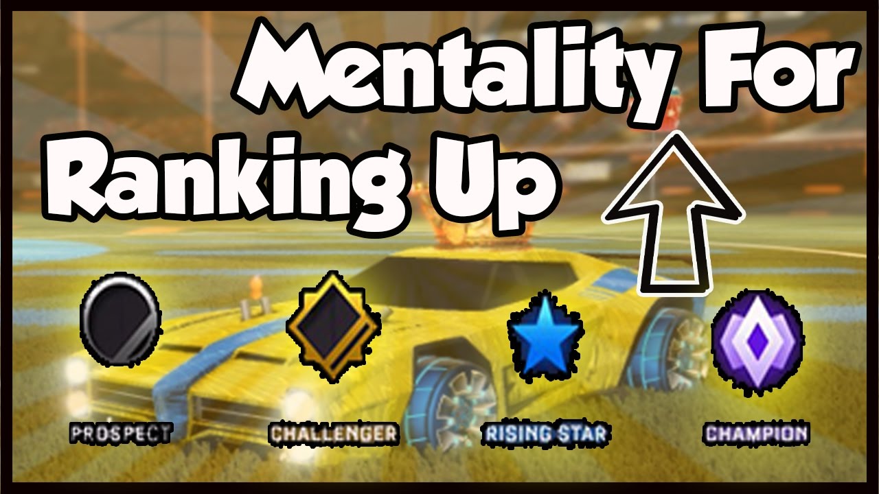 How to Rank Up In Competitive Games - THE WINNING MENTALITY (Rocket League)