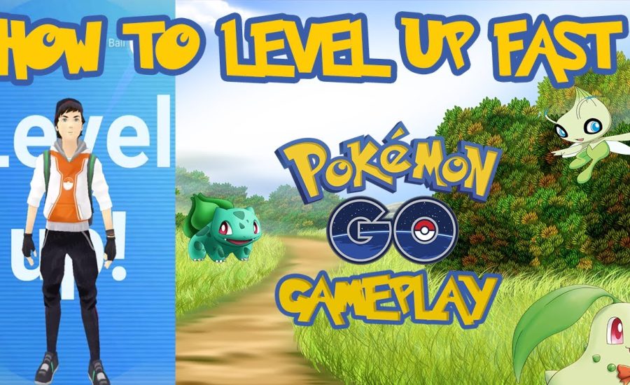 How to level up fast in Pokemon Go