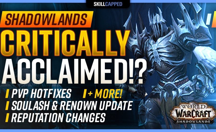 Is Shadowlands Critically Acclaimed!? | PvP Hotfixes, Soul Ash & Renown Update, Reputation Changes!