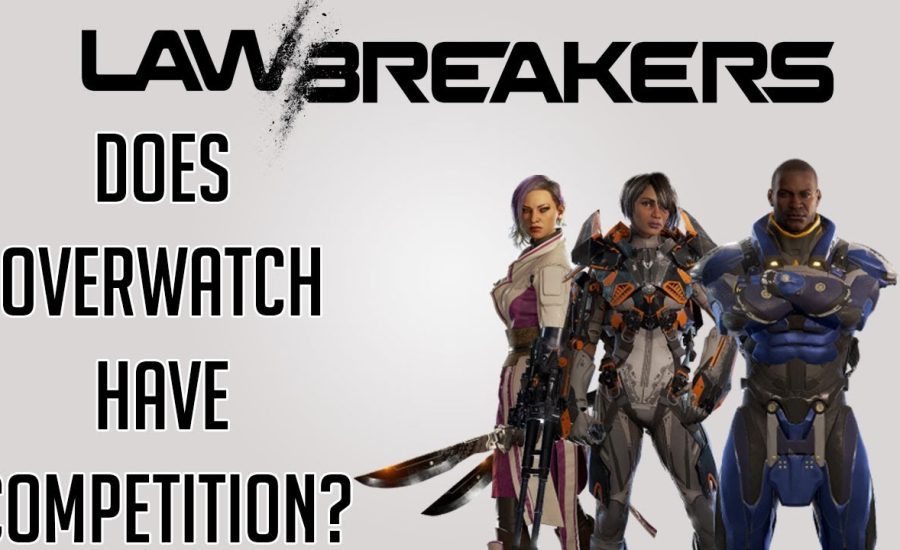 LawBreakers - Does Overwatch have competition?