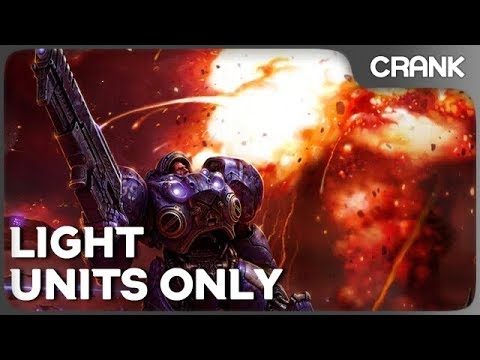 Light Units Only - Crank's variety StarCraft 2