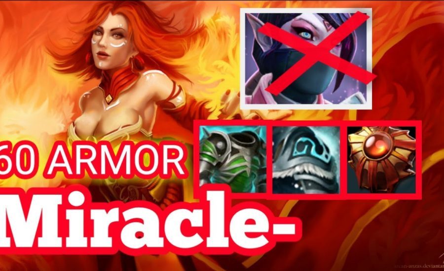 Miracle -  Lina 60 ARMOR (This is counter PRO)  7.22