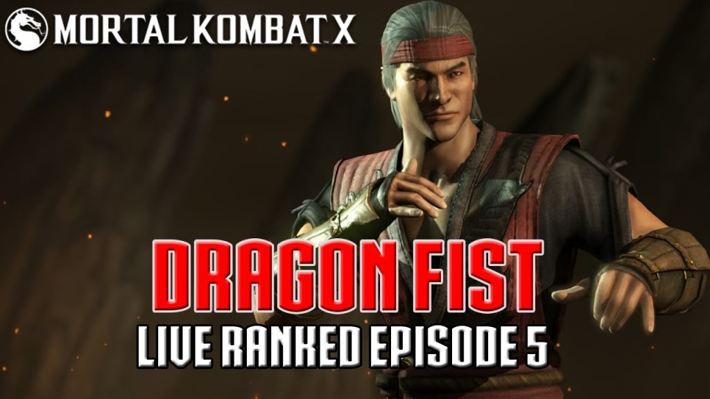 Mortal Kombat X Live Ranked Episode 5 - Dragon Fist