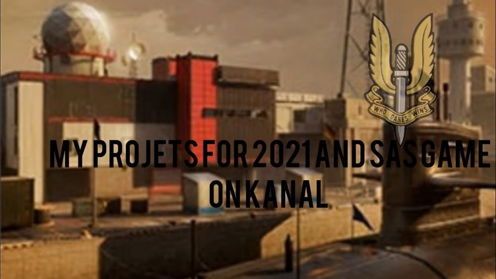 My Projects for 2021 & SAS Game on Kanal | Rainbow Six Siege
