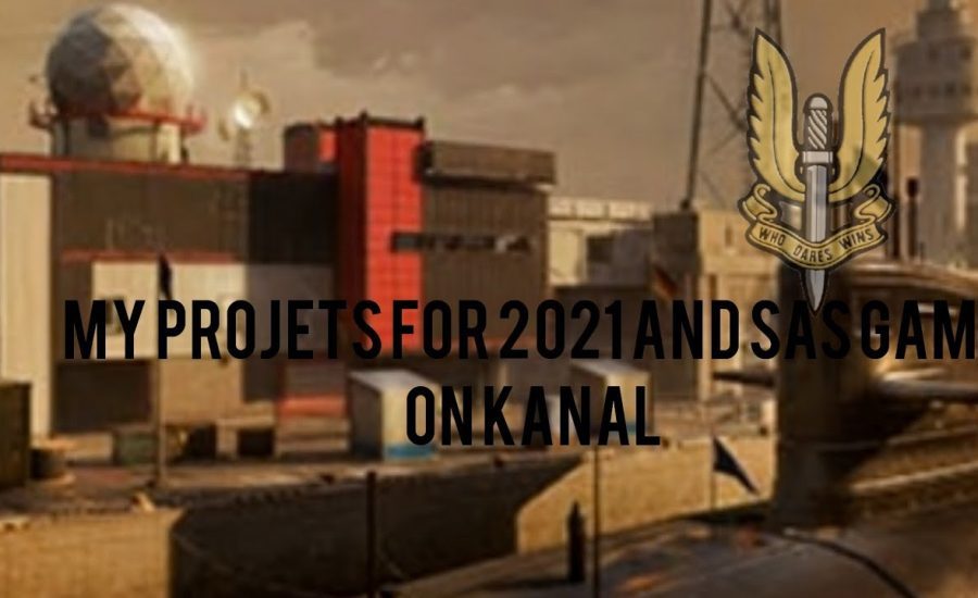 My Projects for 2021 & SAS Game on Kanal | Rainbow Six Siege