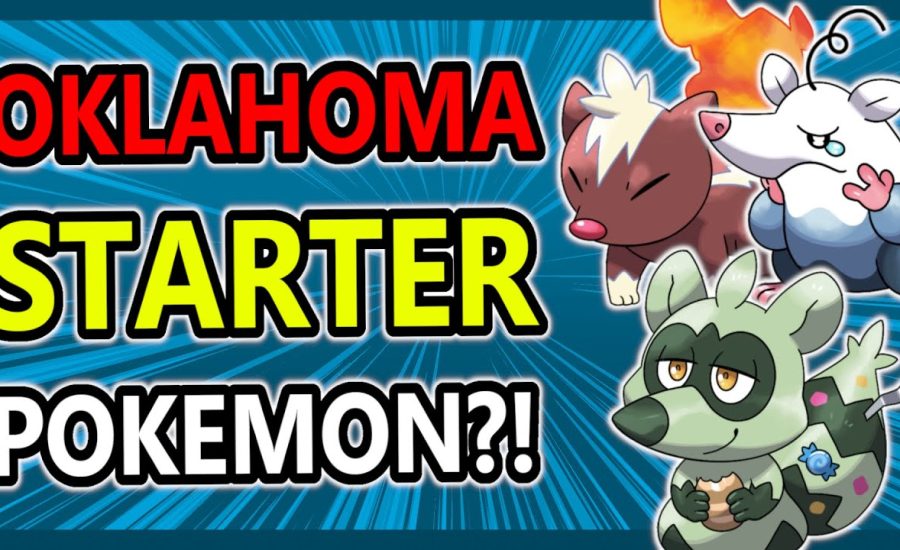 OKLAHOMA Starter Pokemon?!