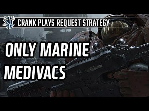 Only Marine Medivacs l StarCraft 2: Legacy of the Void l Crank