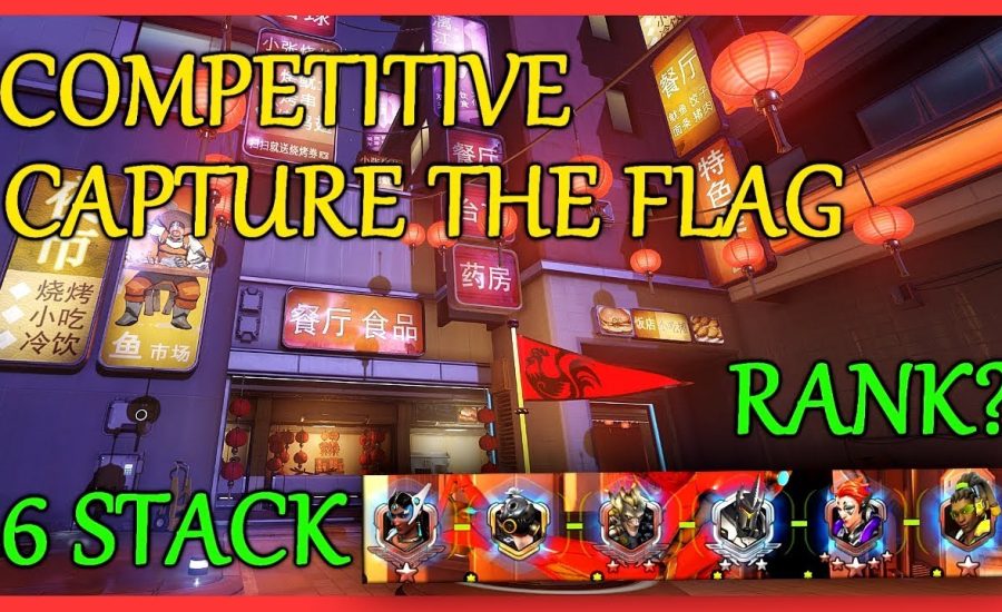 [Overwatch] - 6 STACK COMPETITIVE Capture the flag l Last placement + Rank