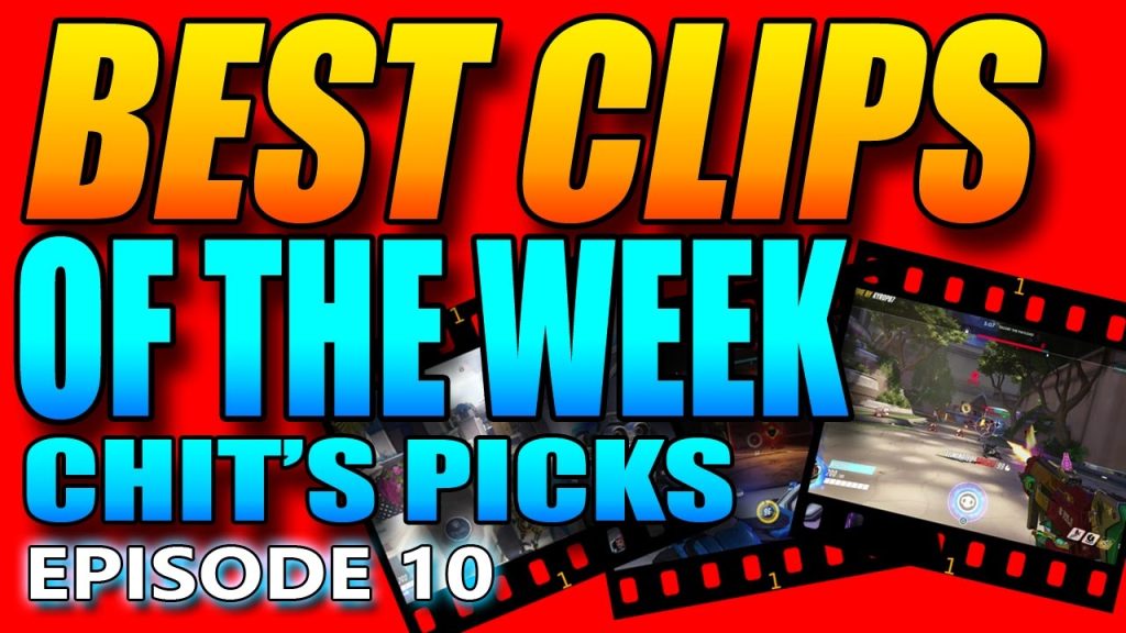 Overwatch - Best Clips of the Week - Chit's Picks (Episode 10)