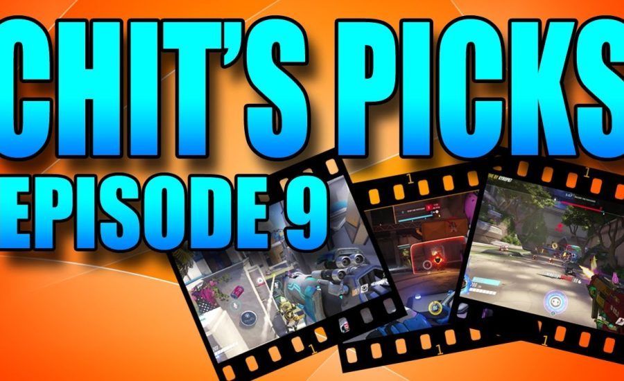 Overwatch - Chit's Picks - Episode 9