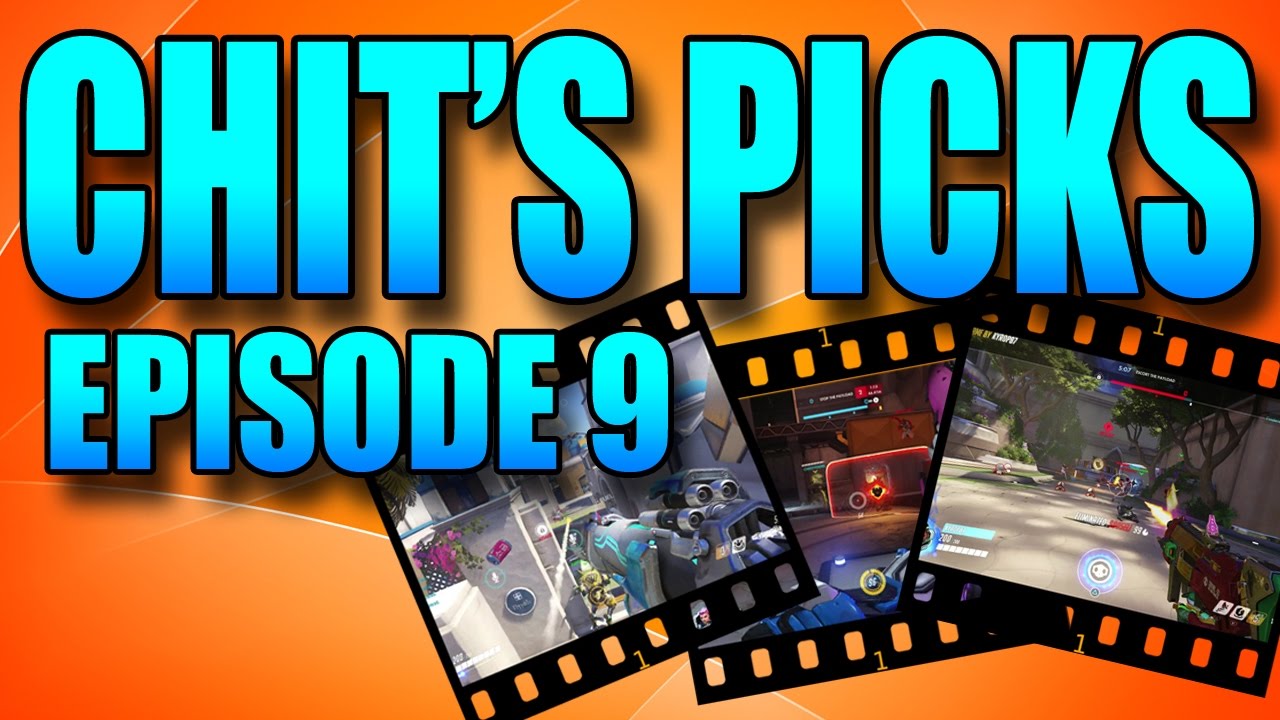 Overwatch - Chit's Picks - Episode 9