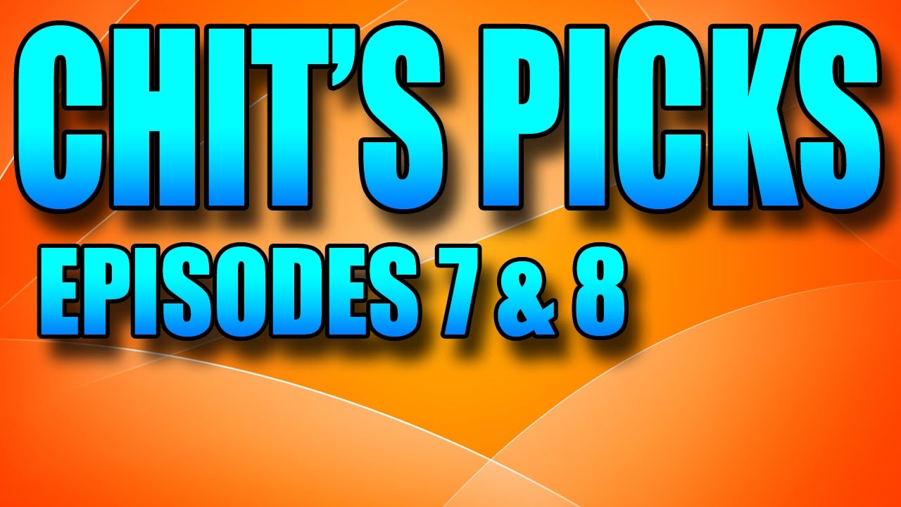 Overwatch - Chit's Picks - Episodes 7 & 8