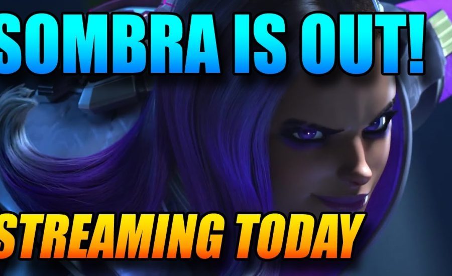 Overwatch - Sombra is Out! - Streaming Today