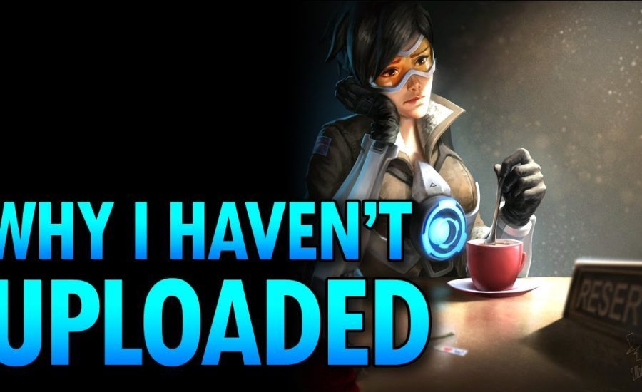 Overwatch - Why I haven't Uploaded