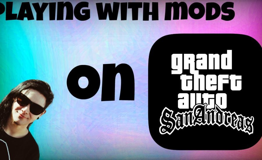 PLAYING WITH MODS - GTA San Andreas (Android)