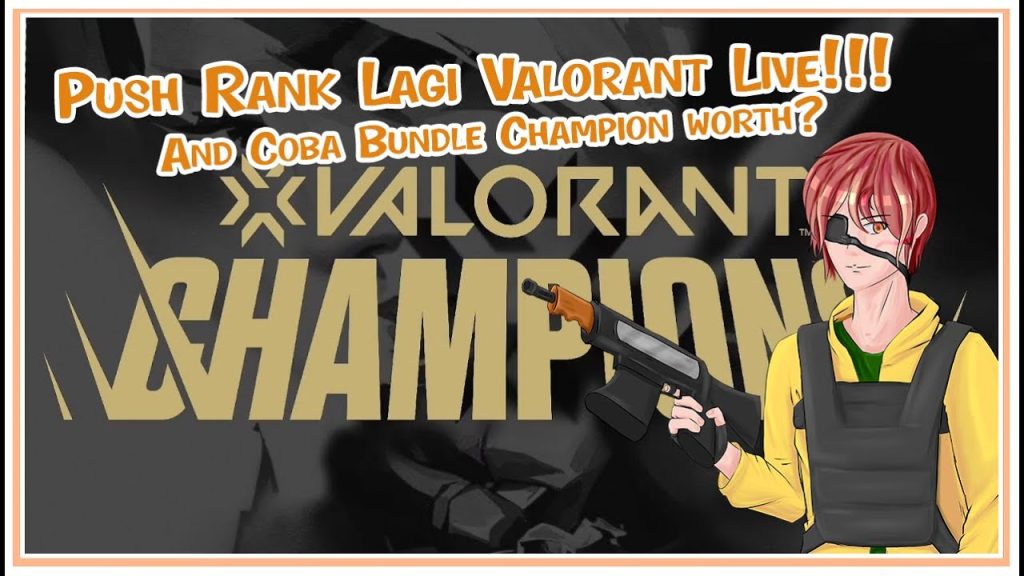 Push Rank Lagi Valorant & Coba Champion Skin