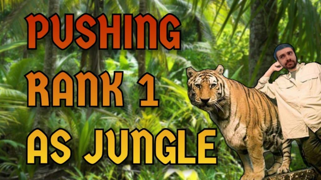 Pushing RANK 1 as JUNGLE