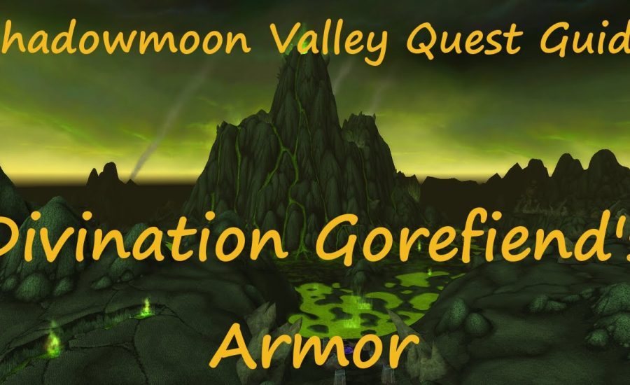 [Quest 10634] - Divination: Gorefiend's Armor