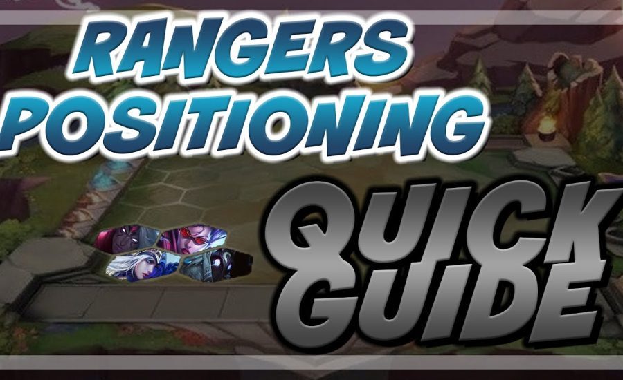 RANGERS POSITIONING - QUICK GUIDE - TFT