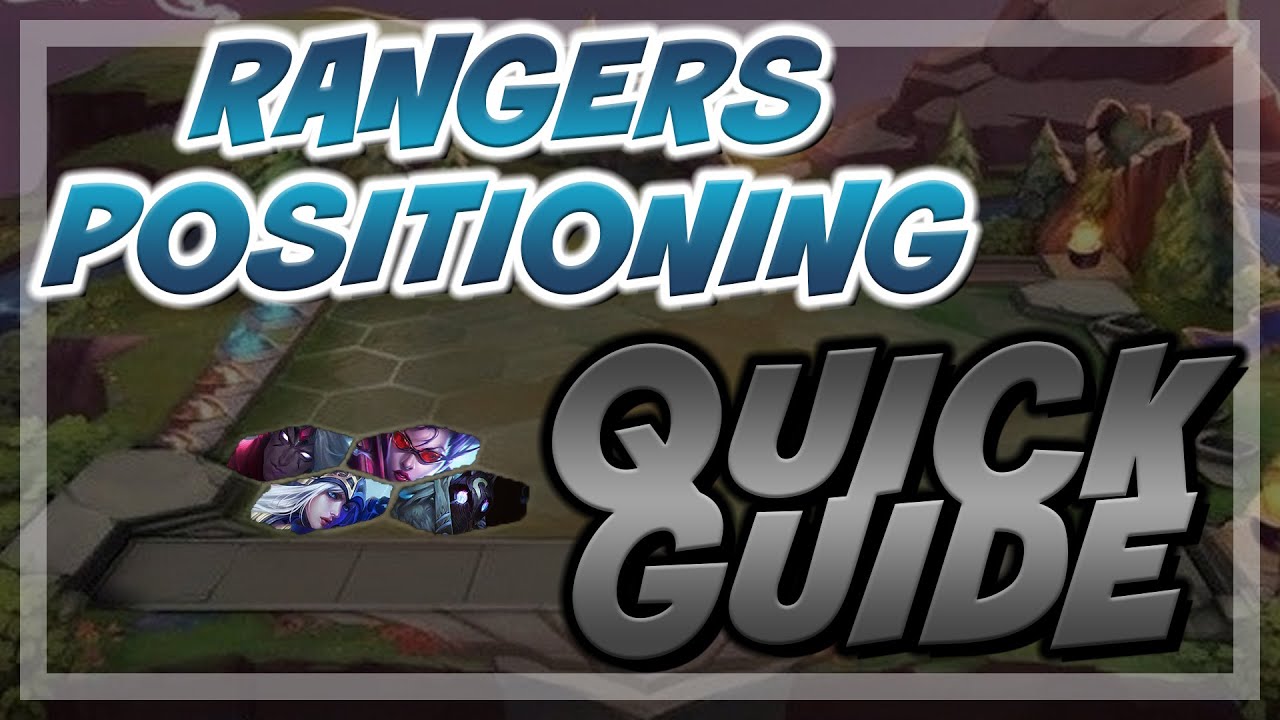 RANGERS POSITIONING - QUICK GUIDE - TFT